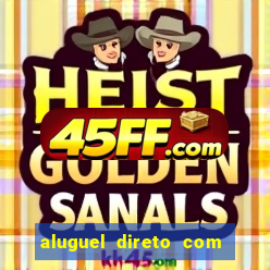 aluguel direto com proprietario leopoldina porto alegre